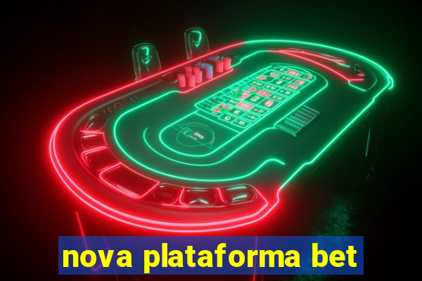 nova plataforma bet